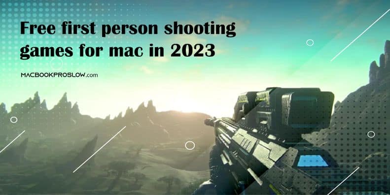 Free First-Person Shooting Games for Mac