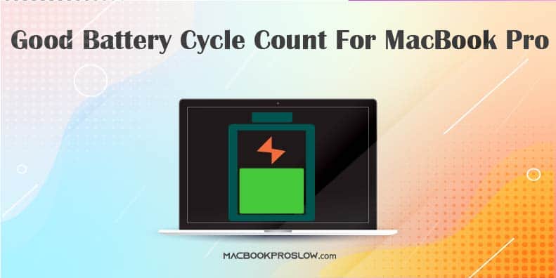 Good Battery Cycle Count For MacBook Pro