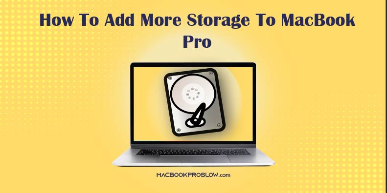 How To Add More Storage To MacBook Pro
