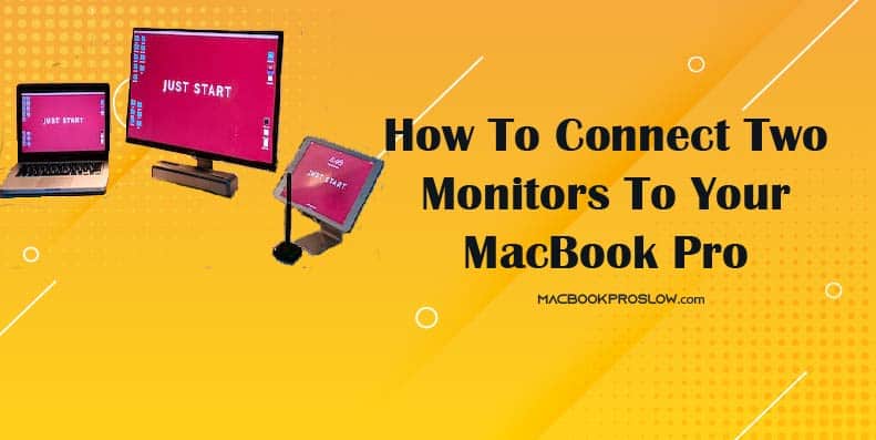 How To Connect Two Monitors To Your MacBook Pro-33