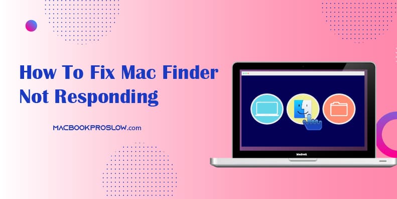 How To Fix Mac Finder Not Responding Issue