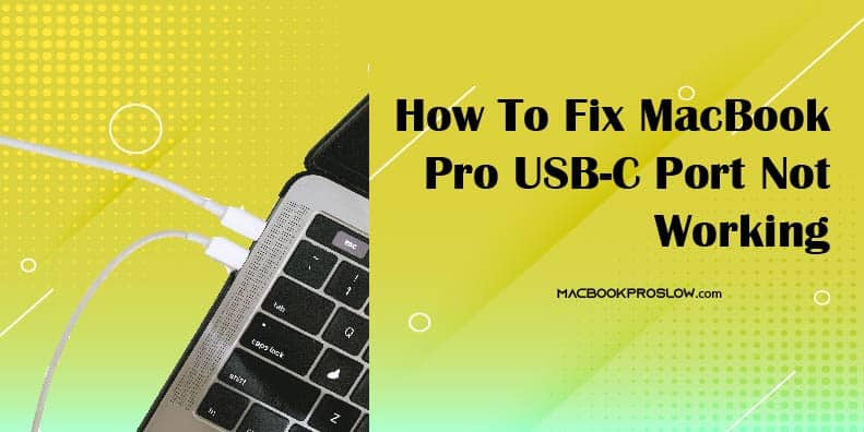 How To Fix MacBook Pro USB-C Port Not Working