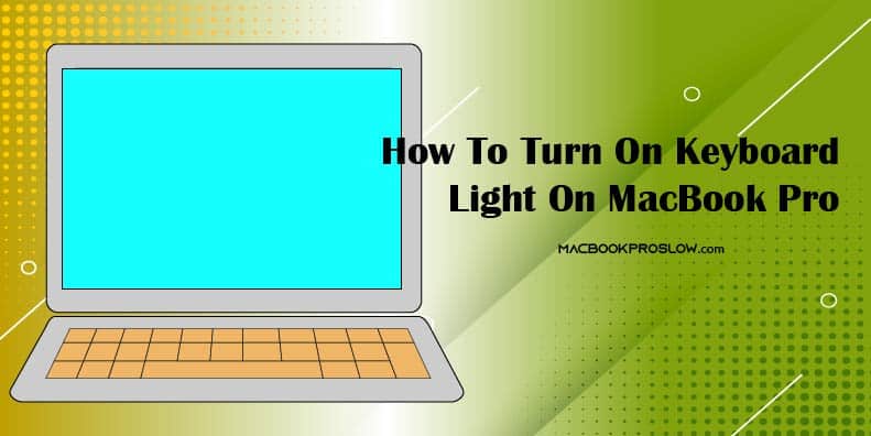 How To Turn On Keyboard Light On MacBook Pro