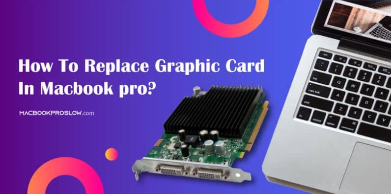 How to Replace a Graphics Card on Macbook Pro