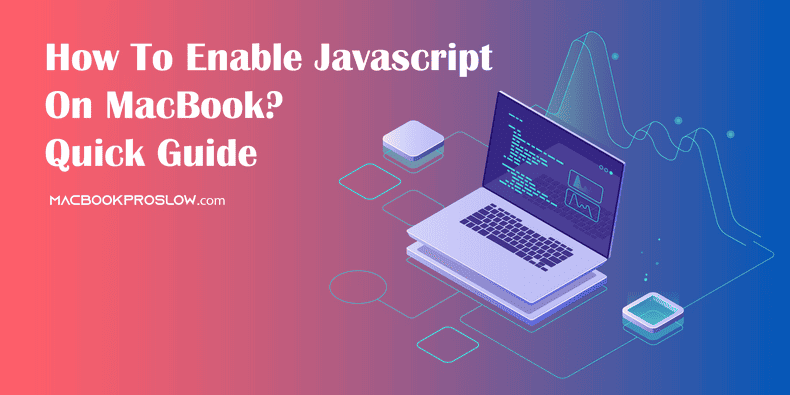 How to Enable JavaScript on MacBook