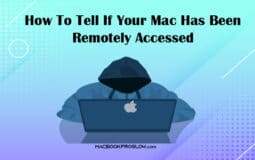 How To Tell If Your Mac Has Been Remotely Accessed