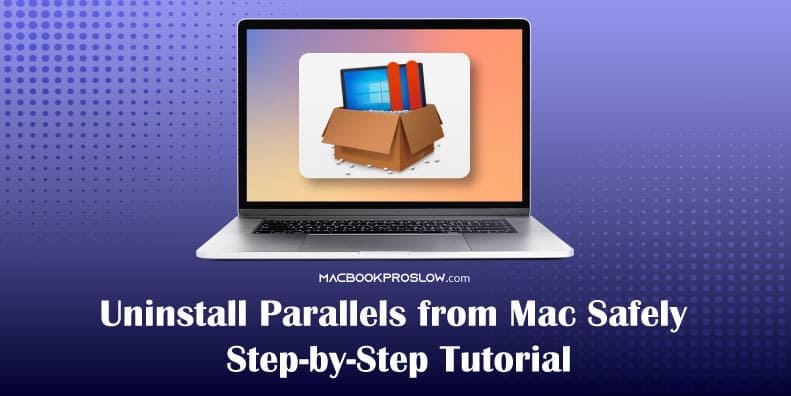 Uninstall Parallels from Mac Safely